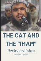 THE CAT AND THE "IMAM": The truth of islam B0C1J3HMBP Book Cover