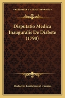 Disputatio Medica Inauguralis De Diabete (1798) 1166017044 Book Cover