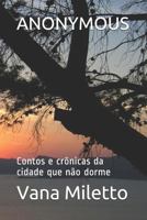 Anonymous: Contos E Cr�nicas Da Cidade Que N�o Dorme 1793886733 Book Cover