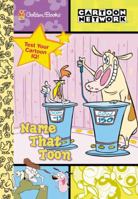 Name That Toon: Cartoon Network 0307107779 Book Cover