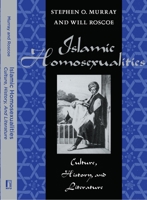 Islamic Homosexualities: Culture, History, and Literature 0814774687 Book Cover
