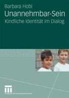Unannehmbar-Sein: Kindliche Identität im Dialog 3531163302 Book Cover