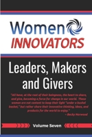 Women Innovators 7: Leaders, Makers and Givers 1544620586 Book Cover