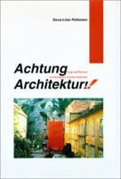 Achtung Architektur! Image and Phantasm in Contemporary Austrian Architecture 0262161591 Book Cover