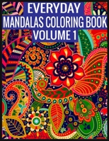 Everyday Mandalas Coloring Book Volume 1: 100 Page with one side s mandalas illustration Adult Coloring Book Mandala Images Stress Management Coloring ... book over brilliant designs to color 1697408265 Book Cover