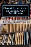 El Modelo Curricular En Secundaria y Bahillerato 8493717010 Book Cover