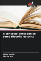 Il concetto dentogenico come filosofia estetica 620527437X Book Cover