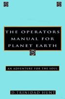 The Operator's Manual for Planet Earth: An Adventure for the Soul 0786861770 Book Cover