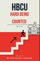 HBCU- Hard Being Counted, HBCU Way B0GMRL8F1W Book Cover