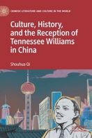 Culture, History, and the Reception of Tennessee Williams in China (Chinese Literature and Culture in the World) 3031169336 Book Cover