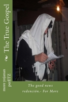 The True Gospel : The Good News Redencion. - for More 1530298040 Book Cover