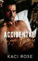 Accidental Sugar Daddy: A Billionaire. Age Gap Romance 1954409095 Book Cover