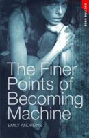 The Finer Points of Becoming Machine 1616517611 Book Cover