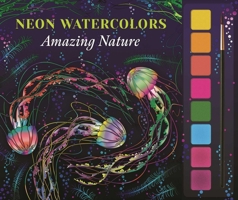 Neon Watercolors Amazing Nature 1837956499 Book Cover
