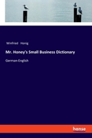 Mr. Honey's Small Business Dictionary: German-English 3337359299 Book Cover