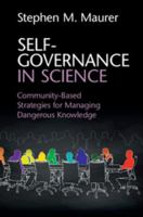 Self-Governance in Science: Community-Based Strategies for Managing Dangerous Knowledge 1107171806 Book Cover