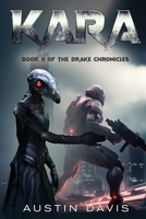 Kara: A Military Science Fiction Thriller (Book II of the Drake Chronicles) B0CWVNGLHB Book Cover
