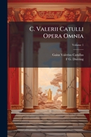 C. Valerii Catulli Opera Omnia (Latin Edition) 102378369X Book Cover