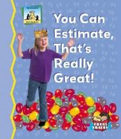 You Can Estimate, That's Really Great! (Math Made Fun; Rebus Reader) 1599285517 Book Cover