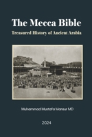 The Mecca Bible: Treasured History of Ancient Arabia B0CSZ6YQFR Book Cover