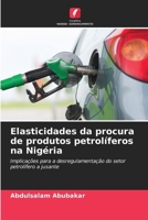 Elasticidades da procura de produtos petrolíferos na Nigéria (Portuguese Edition) 6209581870 Book Cover