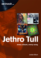 Jethro Tull: Every Album, Every Song 1789520169 Book Cover