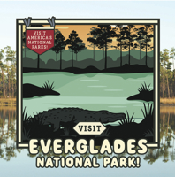 Visit Everglades National Park! 1978540574 Book Cover