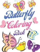 Butterfly Coloring Book: This butterfly coloring book is great for kids to enhance their creativity, enhance color recognition skills and enhance motor skills. This coloring book can also be used by o B09S9JBV68 Book Cover
