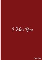 I Miss You (Red): Collectible Notebook 1979818762 Book Cover