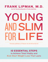 Young and Slim for Life: 10 Essential Steps to Achieve Total Vitality and Kick-Start Weight Loss That Lasts 1401947913 Book Cover