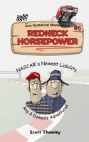 Redneck Horsepower: NASCAR'S Newest Liability B0H93W3Y39 Book Cover