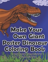 Make Your Own Giant Poster Dinosaur Coloring Book Pterodactyl, Stegosaurus and Tyrannosaurus 1700572105 Book Cover
