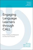 Engaging Language Learners Through Call: From Theory and Research to Informed Practice 1781798281 Book Cover