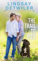 The Trail to You: A Sweet Romance 1925853179 Book Cover