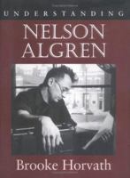 Understanding Nelson Algren (Understanding Contemporary American Literature) 1570035741 Book Cover