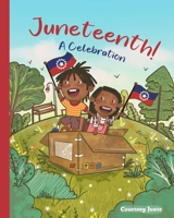 Juneteenth!: A Celebration - 2nd Edition 1737387611 Book Cover