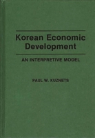 Korean Economic Development: An Interpretive Model 0275946452 Book Cover