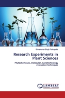 Research Experiments in Plant Sciences: Phytochemicals, molecular, nanotechnology evaluation techniques 6139975131 Book Cover