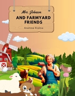 Mrs. Johnson and Farmyard Friends B0C9SDMG38 Book Cover