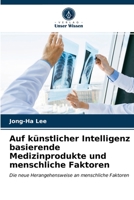 Auf künstlicher Intelligenz basierende Medizinprodukte und menschliche Faktoren 6203669784 Book Cover