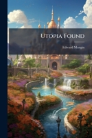 Utopia Found: An Apology for Irish Absentees, by an Absentee, Residing in Bath [E. Mangin] 1176018582 Book Cover