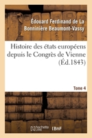 Histoire des états européens depuis le Congrès de Vienne 1271284022 Book Cover