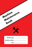 Machine Maintenance Book: Create your own custom machine maintenance log book for every machine you have, even CNC. 170316119X Book Cover