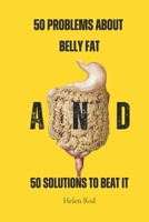 50 Problems About Belly Fat And 50 Solutions to Beat It (belly flat no fat) B0F1KSHP8R Book Cover