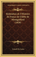 Refutation De L'Histoire De France De L'Abbe De Montgaillard (1828) 1167695003 Book Cover