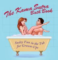 The Kama Sutra Bath Book: Sudsy Fun in the Tub for Grown-Ups 1612431089 Book Cover