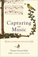 Capturing Music: The Story of Notation 0393064964 Book Cover