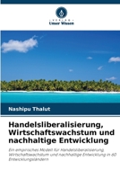 Handelsliberalisierung, Wirtschaftswachstum und nachhaltige Entwicklung 6205782898 Book Cover