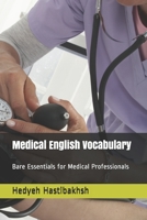 Medical English Vocabulary: Bare Essentials for Medical Professionals 1520811020 Book Cover