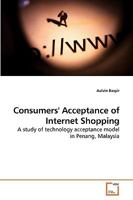 Consumers' Acceptance of Internet Shopping: A study of technology acceptance model in Penang, Malaysia 3639219015 Book Cover